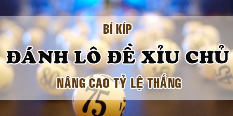 Khám phá phương pháp đánh Xỉu chủ là gì thắng lớn